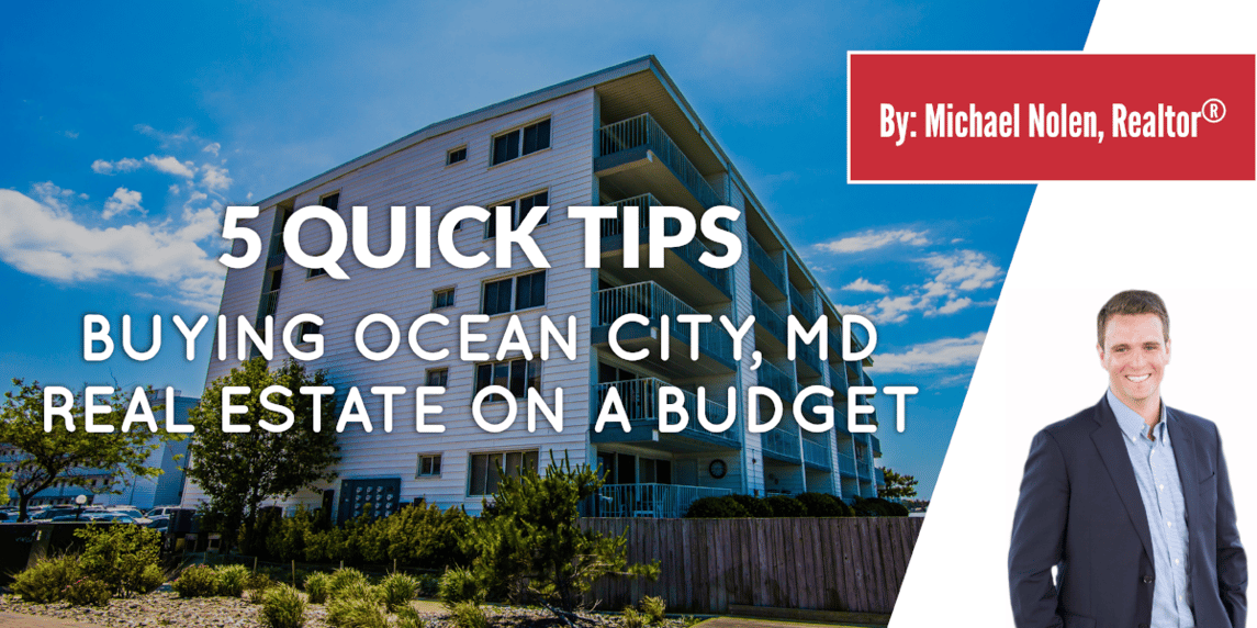 5 Quick Tips for Buying Ocean City, MD Real Estate on a Budget