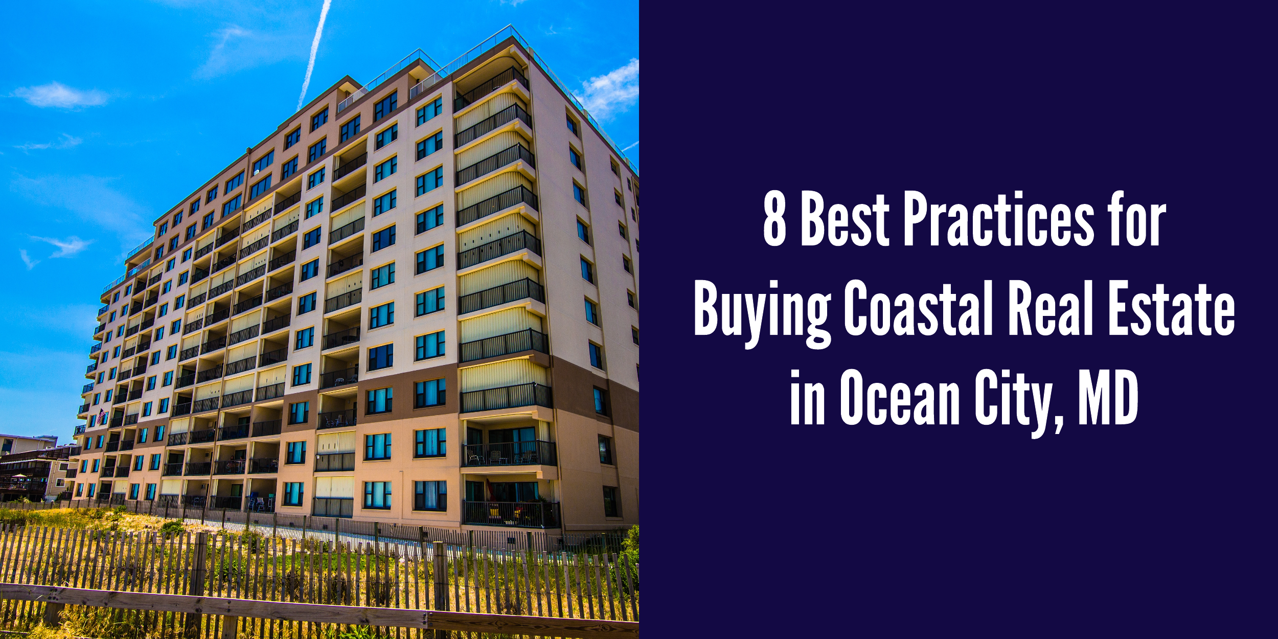 8 Best Practices for Buying Coastal Real Estate in Ocean City, MD
