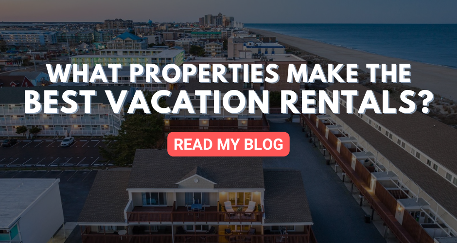 What Properties Make the Best Vacation Rentals 940 x 500 px